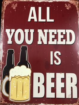 Schild mit der Aufschrift: 'ALL YOU NEED IS BEER'